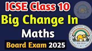 Big Change In ICSE Class 10 Maths Board Exam 2025  ICSE Latest Update 2025 MathAxis [upl. by Debi]