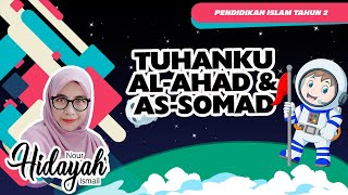 AKIDAH TAHUN 2  TUHANKU ALAHAD DAN ASSOMAD [upl. by Ateuqahs566]