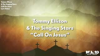 Tommy Ellison  Call On Jesus Lyric Video [upl. by Nautna]