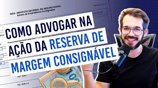 Como advogar na Ação da Reserva de Margem Consignável RMC documentos e cálculos  NA PRÁTICA [upl. by Teresa332]