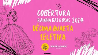 Décima Quarta Seletiva para Rainha das Rosas 2024  Maria Eduarda [upl. by Nibla]