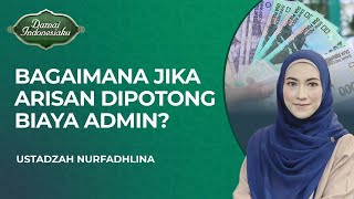 Hukumnya Ikut Arisan Tapi Dipotong Biaya Admin  Ustadzah Nurfadhlina  Damai Indonesiaku [upl. by Nolyar52]