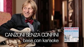 CANZONI SENZA CONFINI  Karaoke Moreno il Biondo  Orchestra Grande Evento [upl. by Ayokahs806]