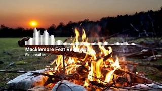 Macklemore Feat Reignwolf  Firebreather Remix [upl. by Pfosi]