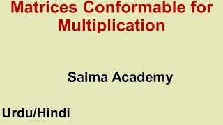 Matrices Conformable for Multiplication in Urdu Hindi Saima Academy [upl. by Anella]