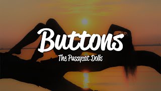 The Pussycat Dolls  Buttons Lyrics [upl. by Noak]