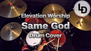 Same God  Elevation Worship  Drum Cover [upl. by Nihcas]