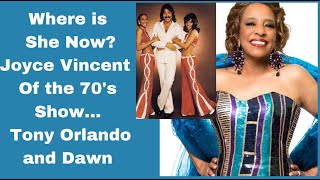 Where Is She Now Joyce Vincent of The 70s Show Tony Orlando and Dawn [upl. by Chard]