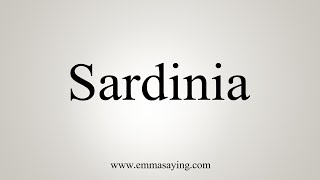 How To Say Sardinia [upl. by Akeylah]