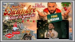 CHACAL YAKARTA  Cuando llega Diciembre  Piano Version [upl. by Wiener]