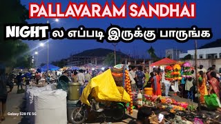 பல்லாவரம் சந்தை Night ல பாருங்க  Pallavaram Friday Market  ராத்திரி கூட சந்தை ல எவ்ளவு கூட்டம் 🫨🫨 [upl. by Solita]