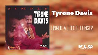 Tyrone Davis  Linger a Little Longer [upl. by Arok852]