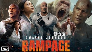 Rampage Full Movie Hindi Dubbed 2018 Rock Explanation  Dwayne Johnson  Malin Åkerman  Naomie H [upl. by Gardy875]