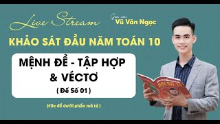 🛑 TOÁN 10  KHẢO SÁT CHẤT LƯỢNG ĐẦU NĂM  CHƯƠNG TRÌNH MỚI ĐỀ 1  THẦY VŨ VĂN NGỌC [upl. by Nosidda]