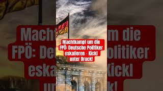 Machtkampf um die FPÖ Deutsche Politiker eskalieren – Kickl unter Druck politik [upl. by Aneeras]