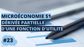 Dérivée partielle d’une fonction d’utilité  microéconomie S1 [upl. by Adiam718]