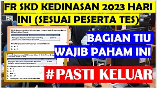 🔴FR FIELD REPORT SKD KEDINASAN 2023 HARI INI SESUAI PESERTA TES❗❗ BAGIAN TIU WAJIB PAHAM INI❗❗ [upl. by Morice]