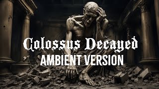 Colossus Decayed Ambient Version by Dimaension X [upl. by Aihtnys315]