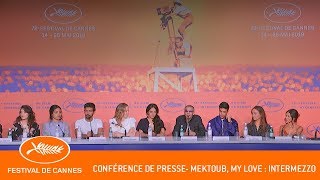 MEKTOUB MY LOVE INTERMEZZO  Conference de presse  Cannes 2019  VF [upl. by Iznekcam]