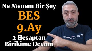 Ne Menem Bir Şey BES 9 Ay 2 Hesaptan Birikime Devam Ediyoruz [upl. by Aitas201]