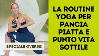 Pancia piatta e sgonfia con questa semplice routine yoga per over50 [upl. by Enyala684]