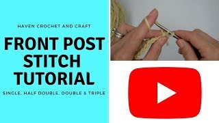 Front Post Stitch Tutorial Single Half Double Double and Triple [upl. by Veedis513]