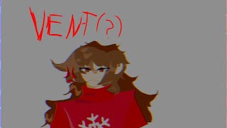 Vent because I havent been doing well BANG BANG AUDIO [upl. by Bibby]