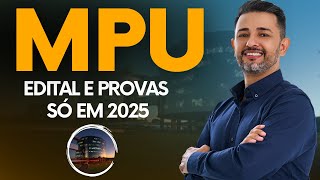 CONCURSO MPU EDITAL E PROVAS SÓ EM 2025 [upl. by Llednol]