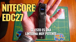 Nitecore EDC27 la linterna más avanzada de 2023 [upl. by Dillon]