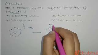 Amine produced by the Hoffmann degradation of benzamide is  12  MOCK TEST 38  CHEMISTRY  AAK [upl. by Indyc]