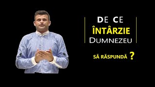 Onisim Botezatu  De ce întârzie Dumnezeu să răspundă [upl. by Askwith892]