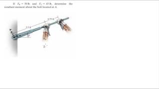 If FB  30 lb and FC  45 lb determine the resultant moment about the bolt located at A [upl. by Aeila365]