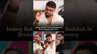 Indeep Bakshi Exposed Badshah over Brown Rang Song Controversy Indeep Bakshi Praising Honey Singh [upl. by Nicolina]