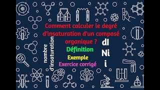 07 Comment calculer le degré dinsaturation dun composé organique  DéfinitionExempleExercice [upl. by Rehpitsirhc]