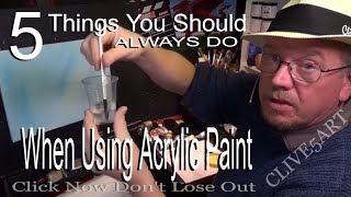 5 tips you should always do when using acrylic paintClive5art [upl. by Hsemin]