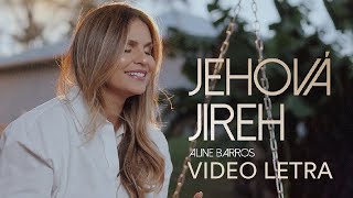 Aline Barros  Jehová Jireh Letra Musica Cristiana [upl. by Siroval]