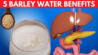 5 Amazing Barley Water Benefits [upl. by Etterrag686]