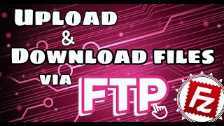 How to Upload and Download Files via FTP [upl. by Akired]