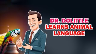 Dr Dolittle Learns Animal Language I Moral Stories I Story for Kids  English Story [upl. by Teragramyram]