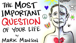 The Most Important Question of Your Life  Mark Manson [upl. by Acisseg]