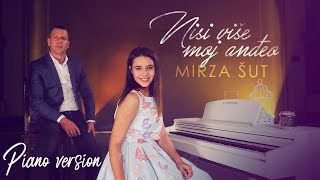 Mirza Sut  2019  Nisi vise moj andjeo  Official Piano Version  Cover [upl. by Dusty]