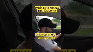 PANİK SIFIR ADAYLA TRAFİĞE ÇIKTIK [upl. by Gerick]