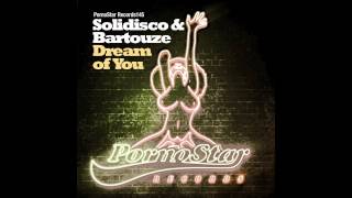 Solidisco amp Bartouze  Dream Of You Original Mix [upl. by Nileak928]