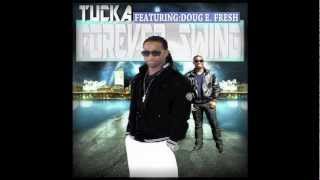 TUCKA  FOREVER SWING FEAT DOUG E FRESH THE SWINGERS ANTHEM [upl. by Attemaj277]