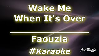 Faouzia  Wake Me When Its Over Karaoke [upl. by Ethbin]