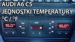 Jak zmienić jednostki między Celsiusz Fahrenheit w Audi A6 C5 Climatronic i DISFIS [upl. by Odrautse]