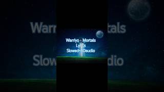 Warriyo  Mortals Lyrics slowed8D audio musicslowed8Daudio [upl. by Ettigirb]