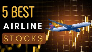 5 Best Airline Stocks To Buy In 2023 [upl. by Yecnay]