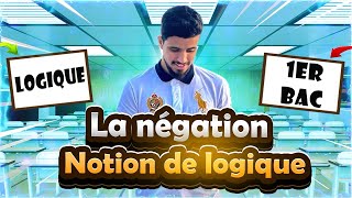 La négation notion de logiqueنفي عبارة  المنطق  1ére bac  أولى باكالوري  علوم رياضية و تجريبية [upl. by Faxon46]