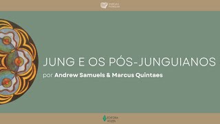 Jung e os pósjunguianos com Andrew Samuels e Marcus Quintaes  PTBR [upl. by Norrek224]